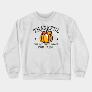 Thankful For My First Grade Pumpkins Crewneck Sweatshirt